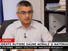 Accidente rutiere daune morale si materiale – un interviu cu dl. Avocat Titu Eugen
